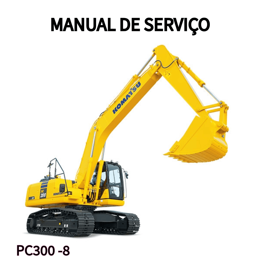 MANUAL DE SERVIÇO ESCAVADEIRA PC300 -8 KOMATSU