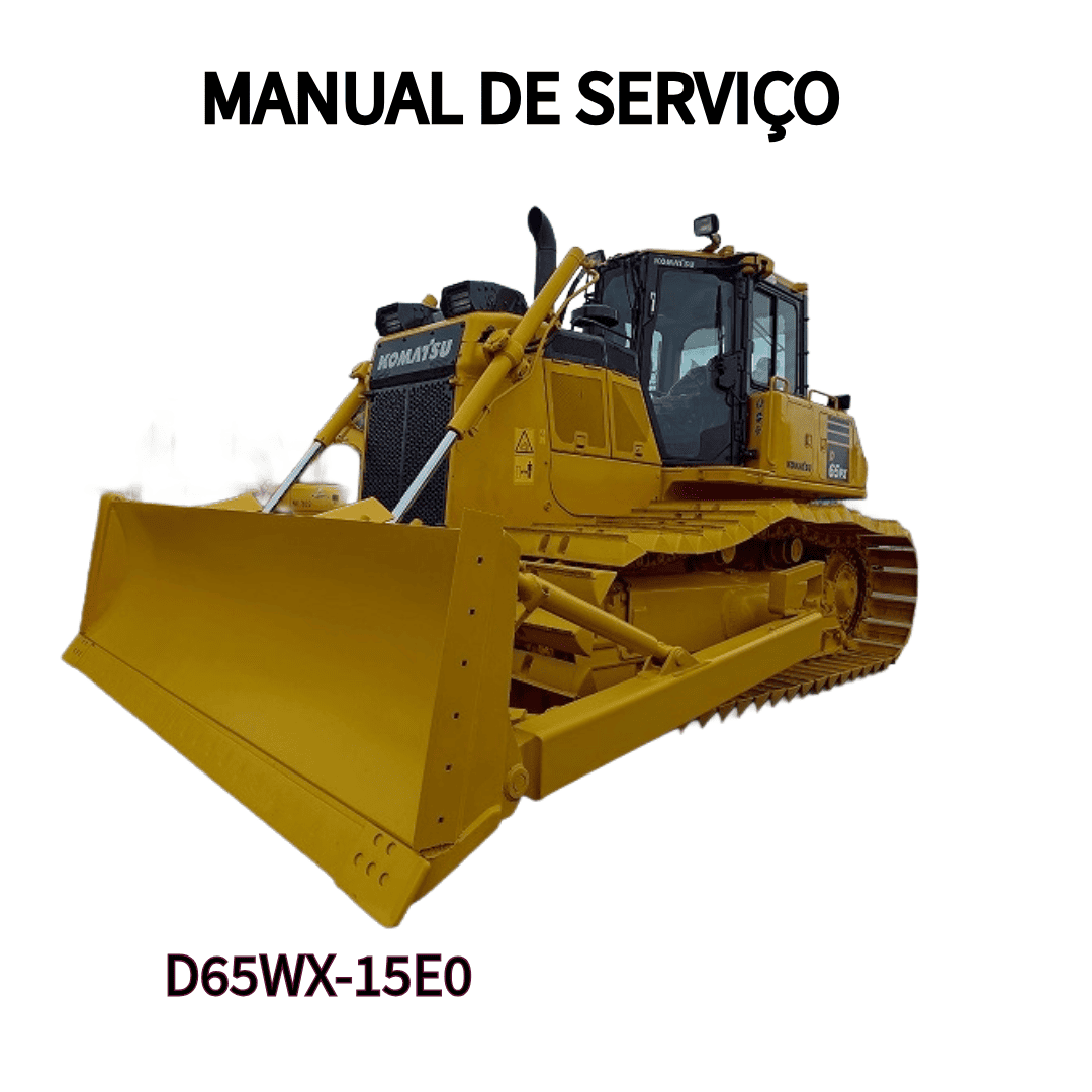 MANUAL DE SERVIÇO TRATOR DE ESTEIRA D65WX-15E0 KOMATSU