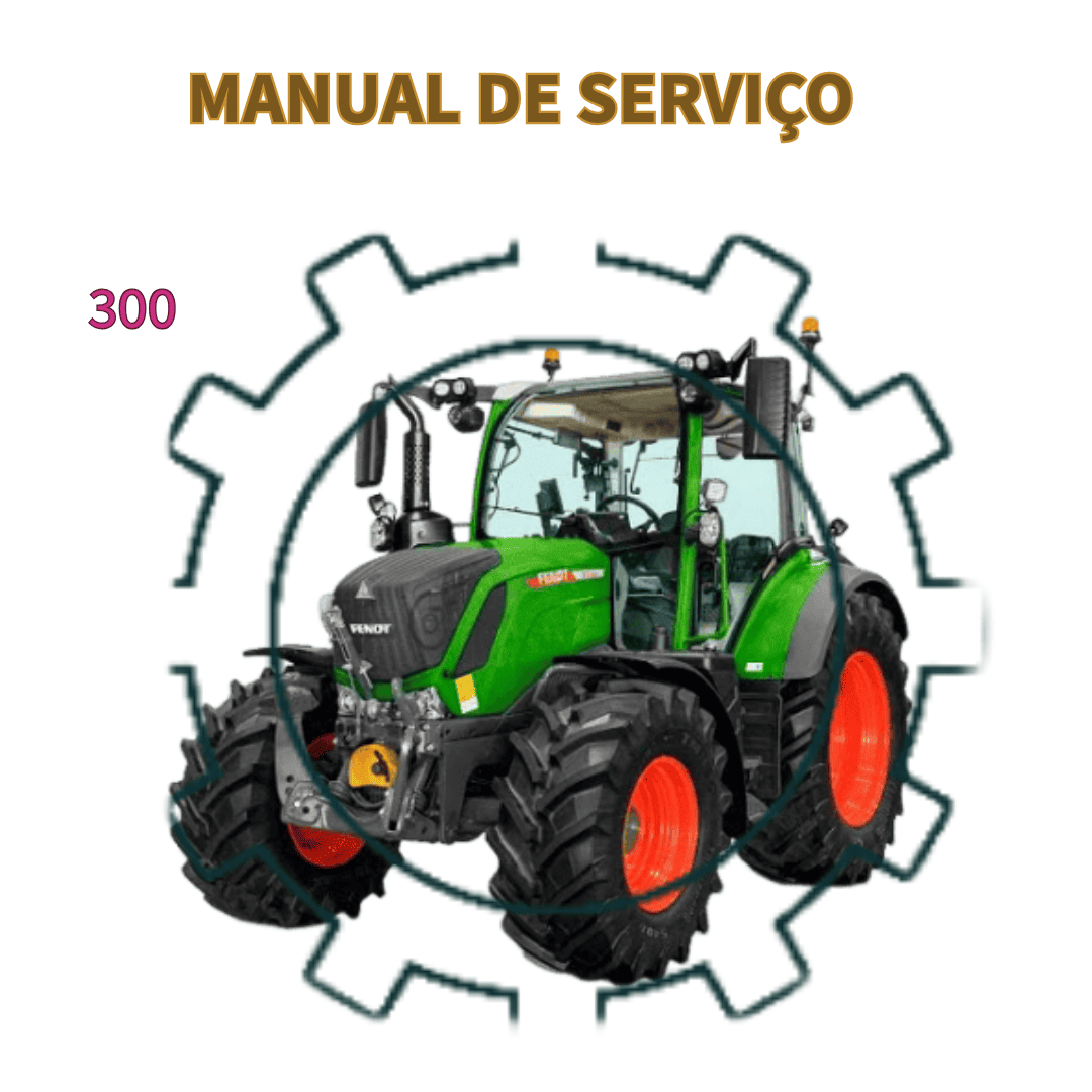 MANUAL DE SERVIÇO TRATOR FENDT 309 Vario COM III FENDT 310 Vario COM III FENDT 311 Vario COM III FENDT 312 Vario COM III VARIO FENDT