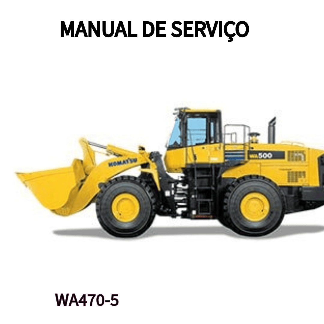 MANUAL DE SERVIÇO CARREGADEIRA WA470-5 KOMATSU