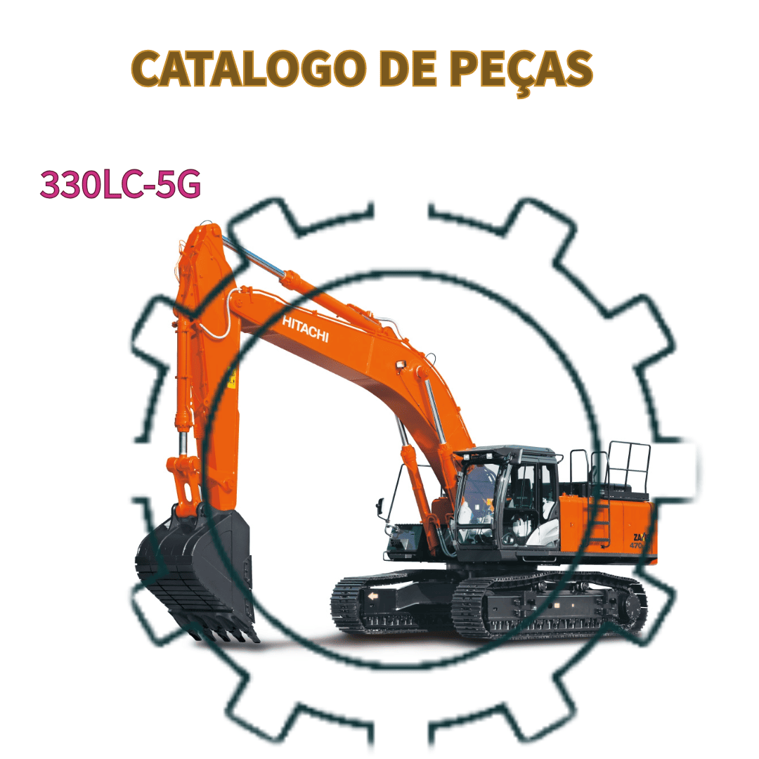 CATALOGO DE PEÇAS EACAVADEIRA 330-5G • 330LC-5G, 350H-5G • 350LCH-5G,350K-5G • 350LCK-5G HITACH