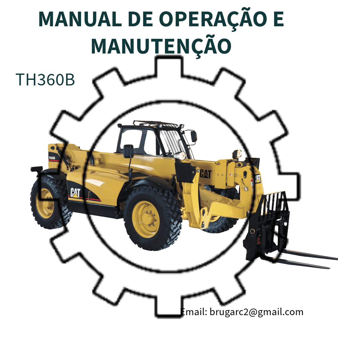 MANUAL DE OPERAÇÃO E MANUTENÇÃO MANIPULADOR TELESCÓPICO TH360B CATERPILLAR