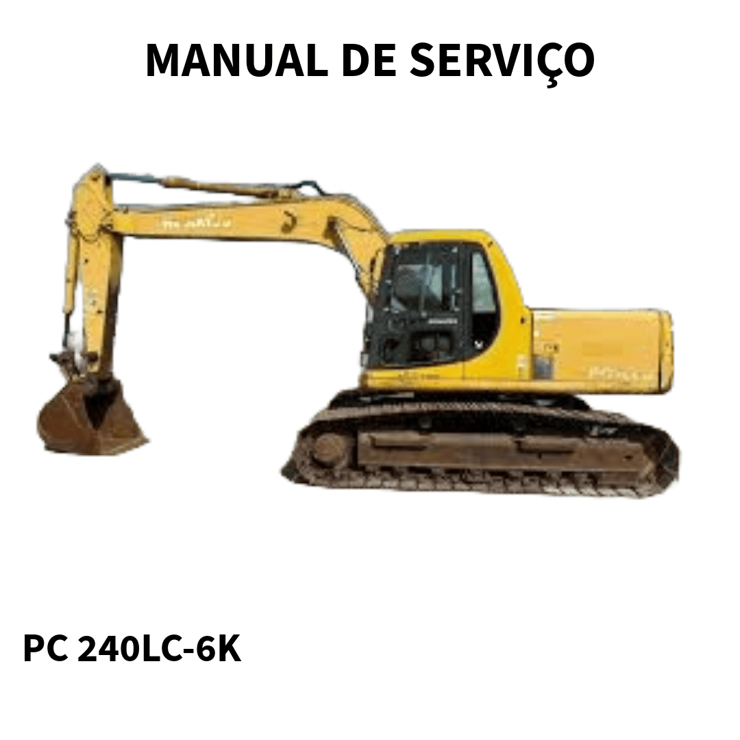 MANUAL DE SERVIÇO ESCAVADEIRA PC240LC-6K KOMATSU