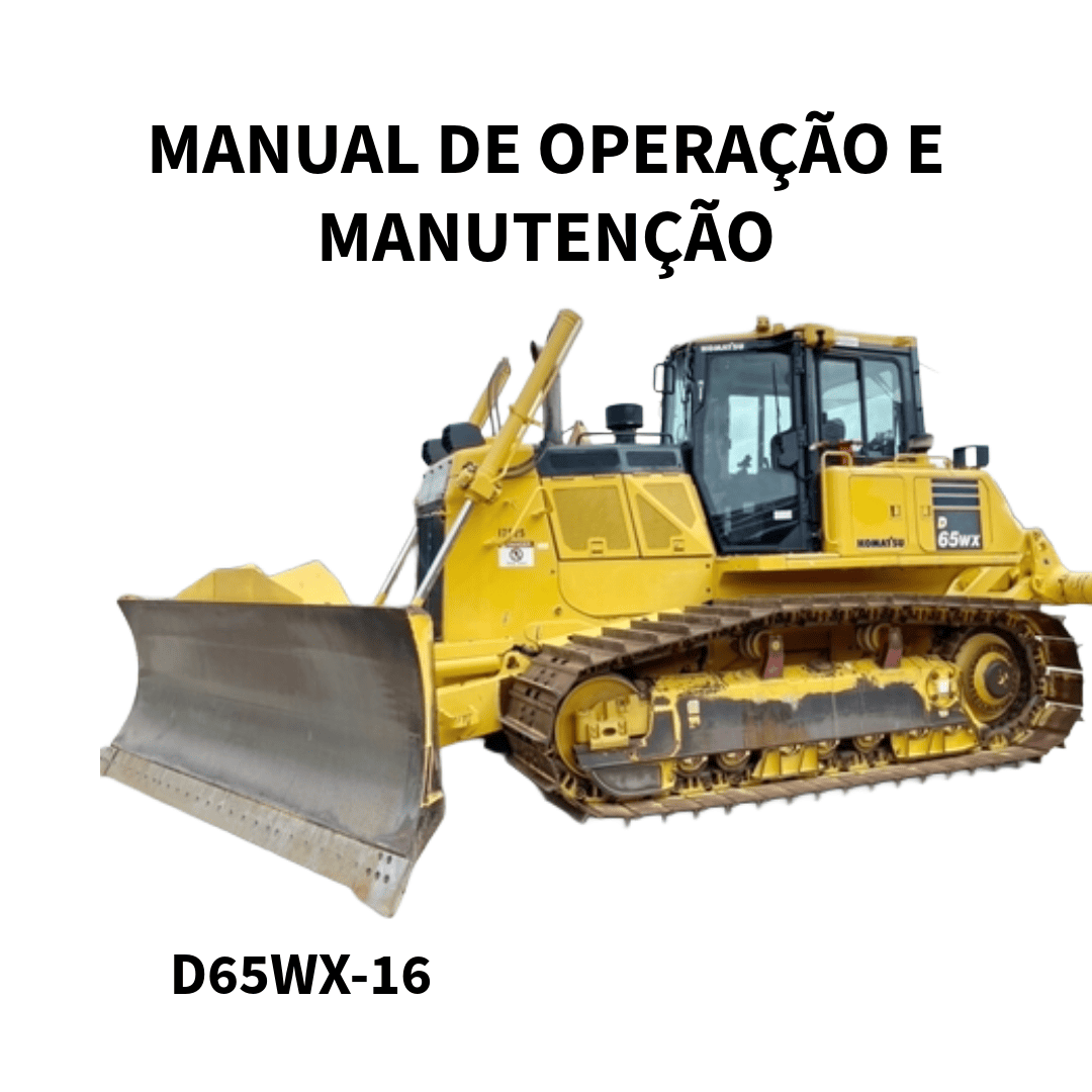 MANUAL DE OPERAÇÃO E MANUTENÇÃO TRATOR DE ESTEIRA D65WX-16 KOMATSU