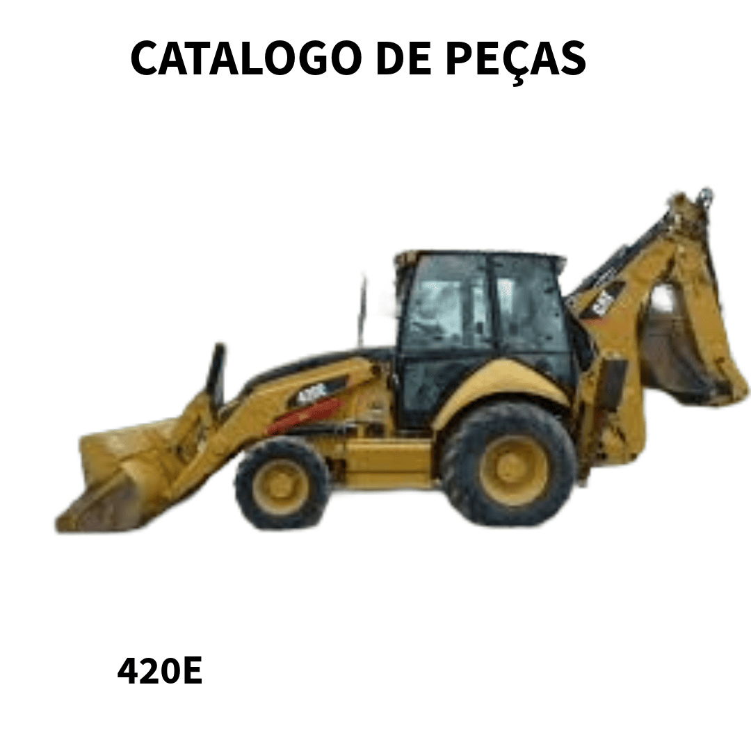 CATALOGO DE PEÇAS RETROESCAVADEIRA 420E CATERPILLAR 2009