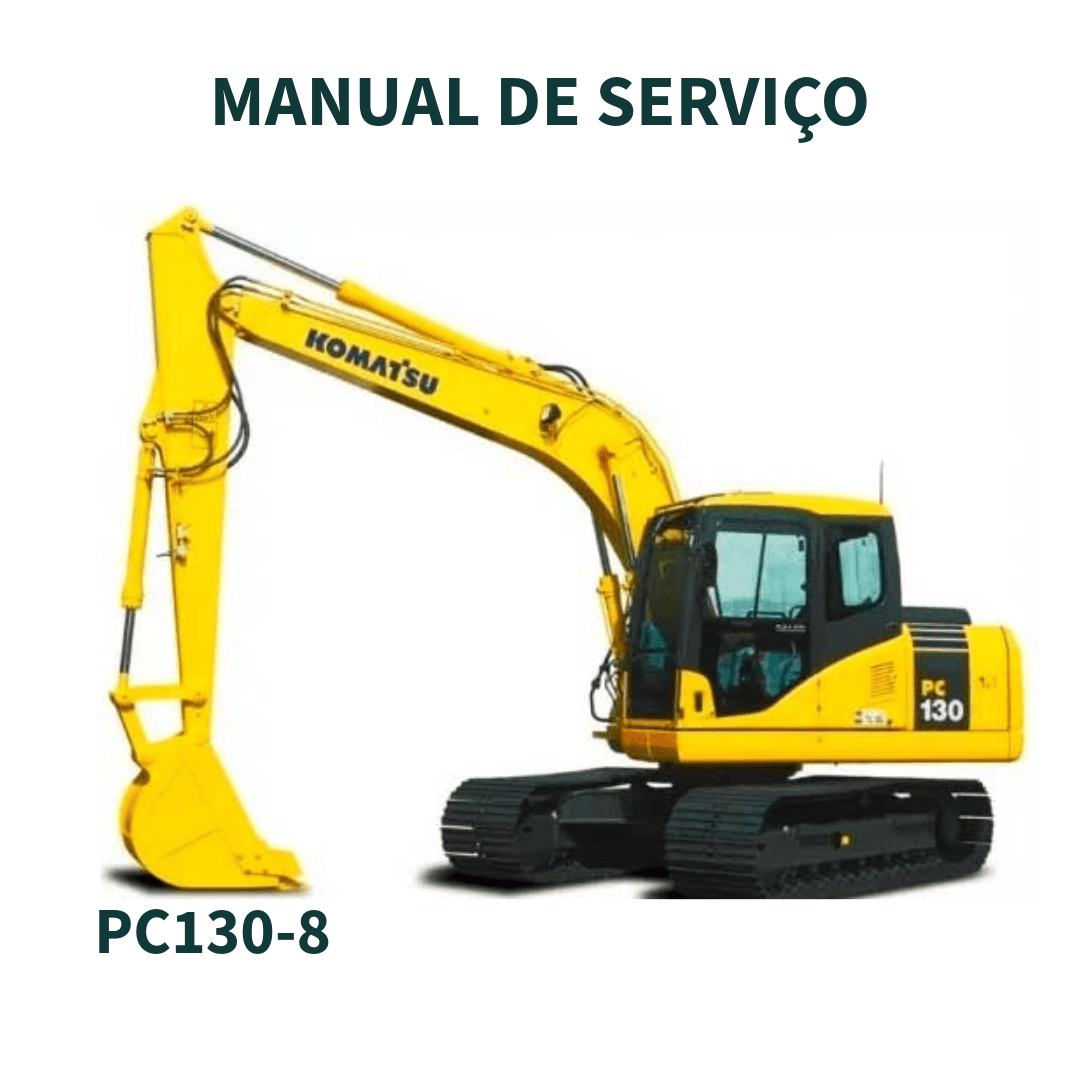 MANUAL DE SERVIÇO ESCAVADEIRA PC130-8 SERIAL NUMBERS 80001 and up KOMATSU