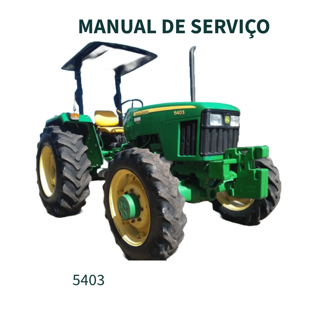 MANUAL DE SERVIÇO TECNICO TRATORES 5403, 5600 E 5700 JOHN DEERE