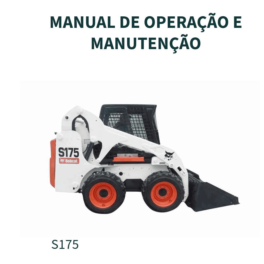 MANUAL DE OPERAÇÃOE MANUTENÇÃO MINI CARREGADEIRA S175 BOBCAT