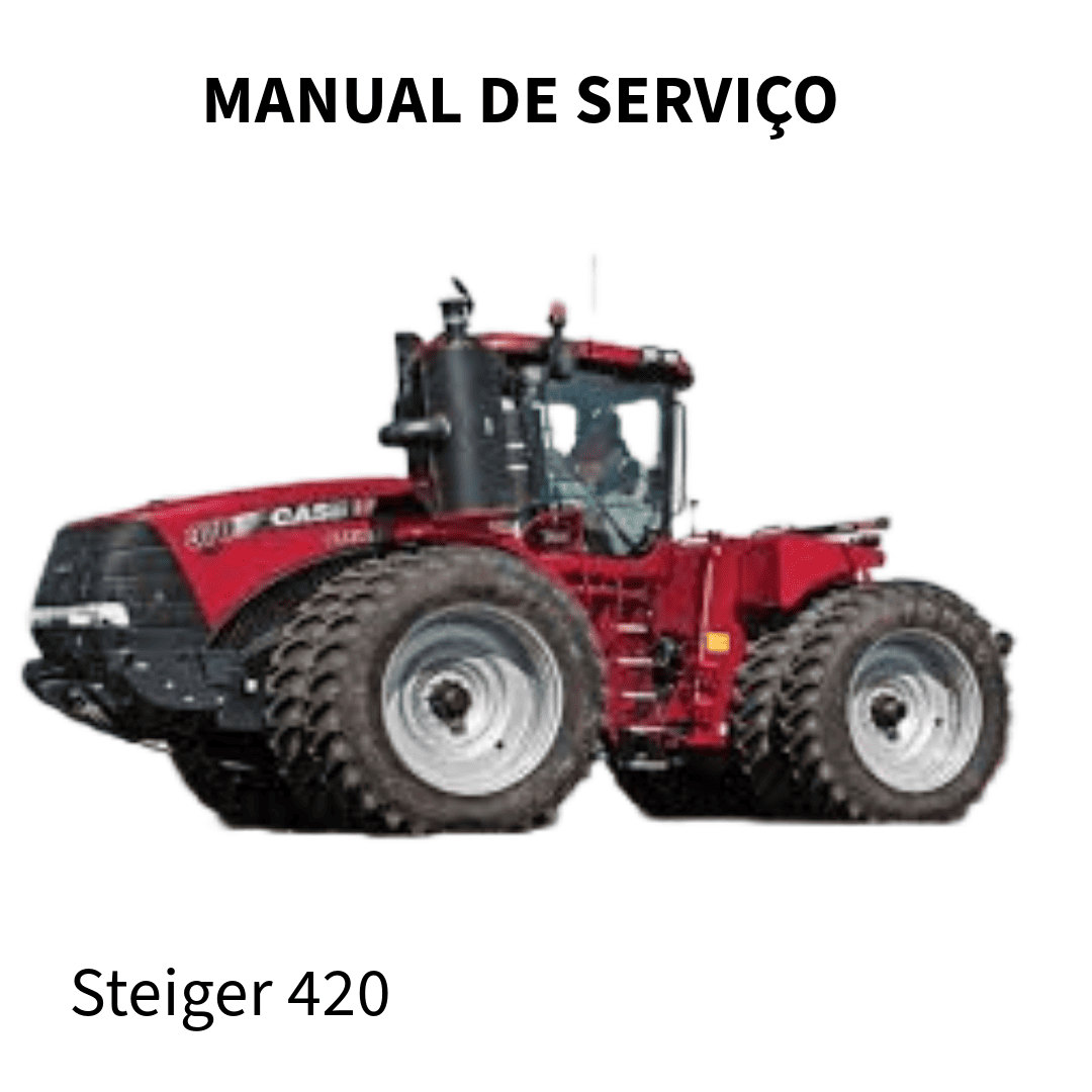 MANUAL DE SERVIÇO TRATOR STEIGER® 420 CASE