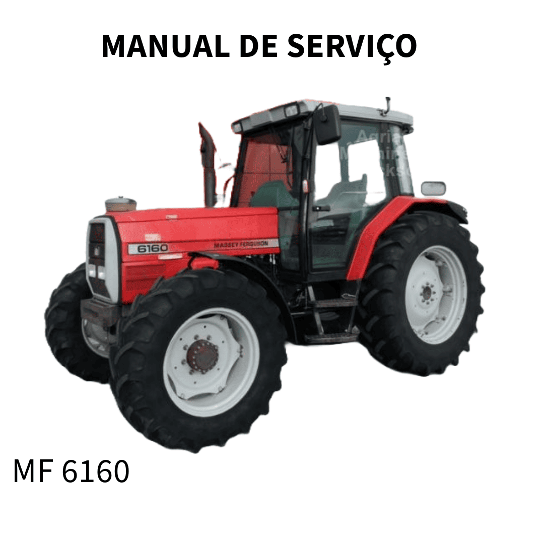 MANUAL DE SERVIÇO TRATOR MF 6160 MASSEY FERGUSON