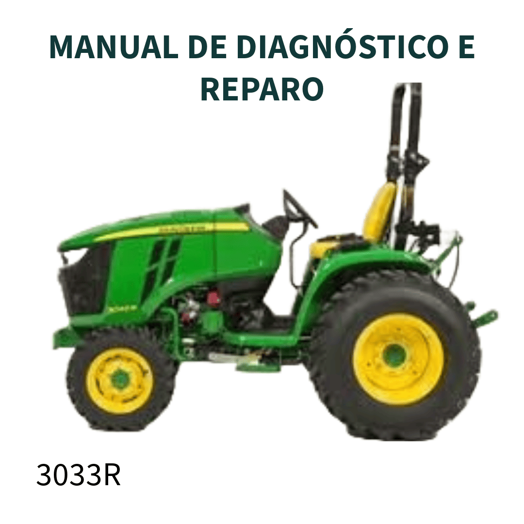 MANUAL DE DIAGNÓSTICO E REPARO TRATOR 3033R JONH DEERE