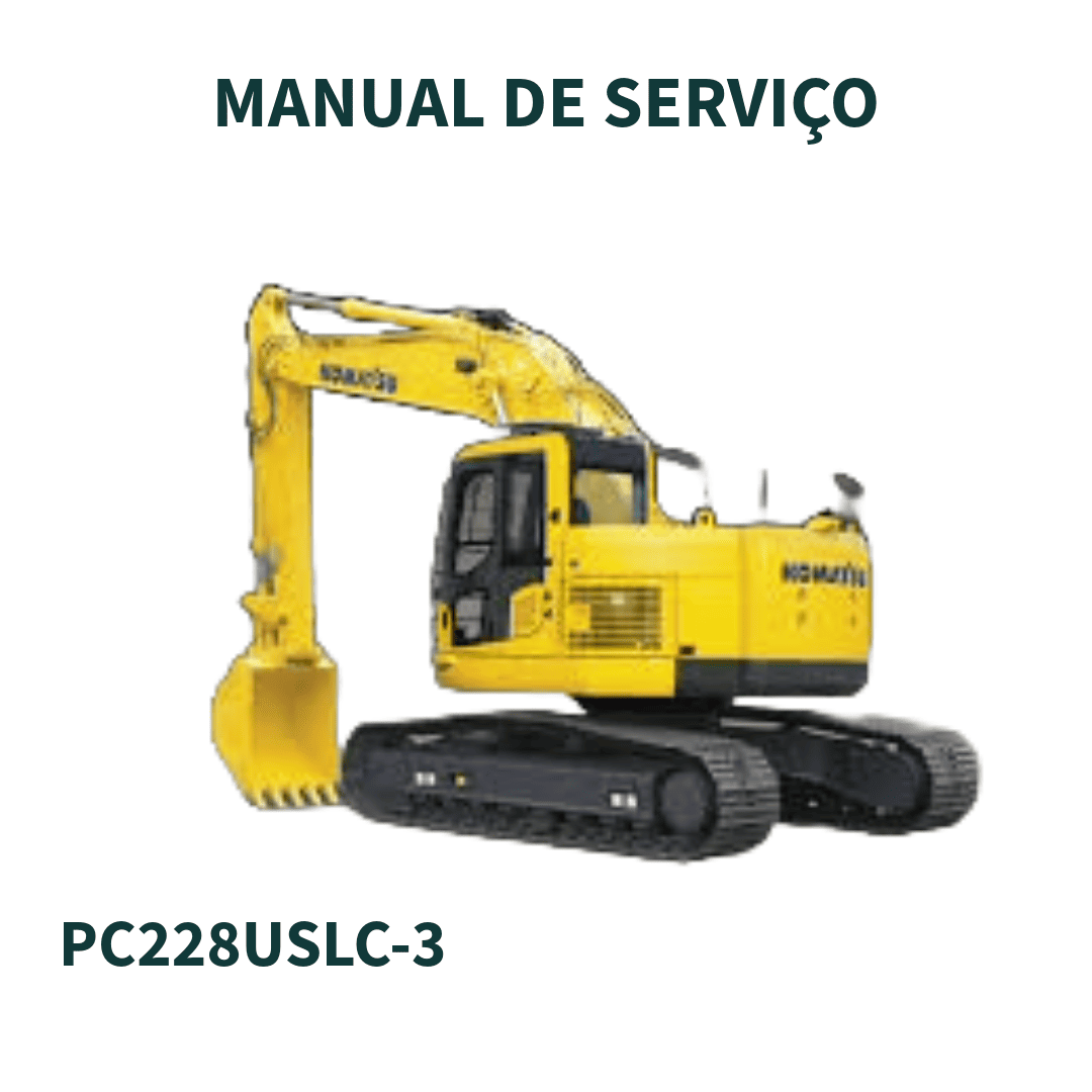 MANUAL DE SERVIÇO ESCAVADEIRA PC228USLC-3 KOMATSU