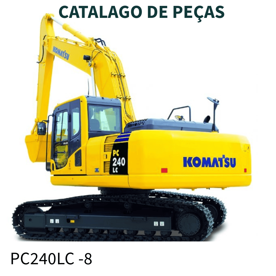 CATALAGO DE PEÇAS ESCAVADEIRA PC240LC-8 KOMATSU