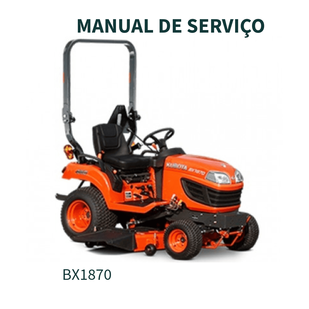MANUAL DE SERVIÇO TRATOR BX1870,BX2370,BX2670, RCK48-18BX,RCK54-23BX, RCK60B-23BX, RCK48P-18BX,RCK54P-23BX, LA203A, LA243A KUBOTA