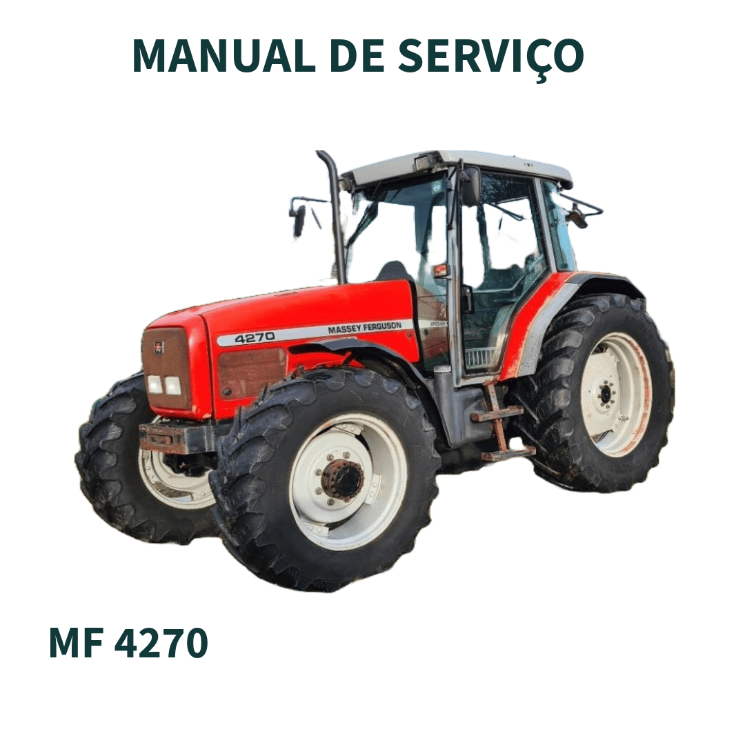 MANUAL DE SERVIÇO DE OFICINA TRATOR SERIE 4200 MF4270 MASSEY FERGUSON