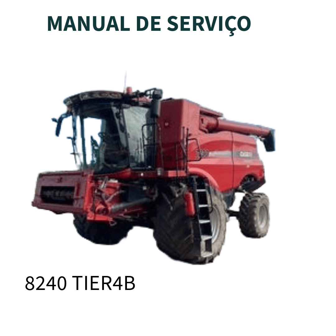 MANUAL DE SERVIÇO COLHEITADEIRA AXIAL-FLOW 8240 TIER 4B CASE