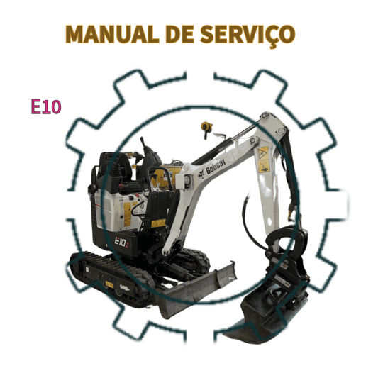 MANUAL DE SERVIÇO MINI ESCAVADEIRA E10  BOB CAT