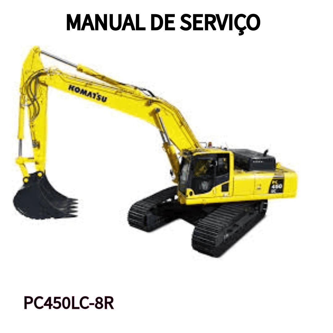 MANUAL DE SERVIÇO ESCAVADEIRA PC450LC-8R KOMATSU