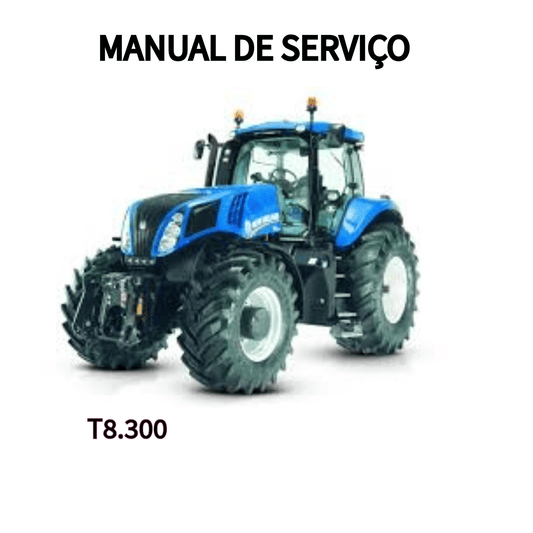 MANUAL DE SERVIÇO TRATOR T8.300 NEW HOLLAND