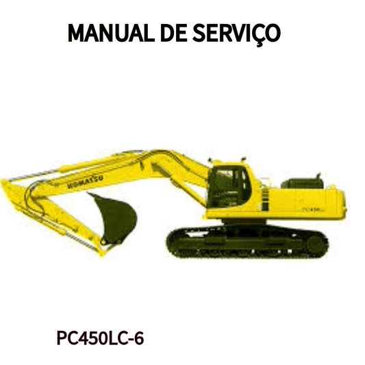 MANUAL DE SERVIÇO ESCAVADEIRA PC450LC-6 KOMATSU