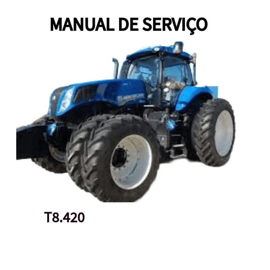 MANUAL DE SERVIÇO TRATOR T8.420 NEW HOLLAND