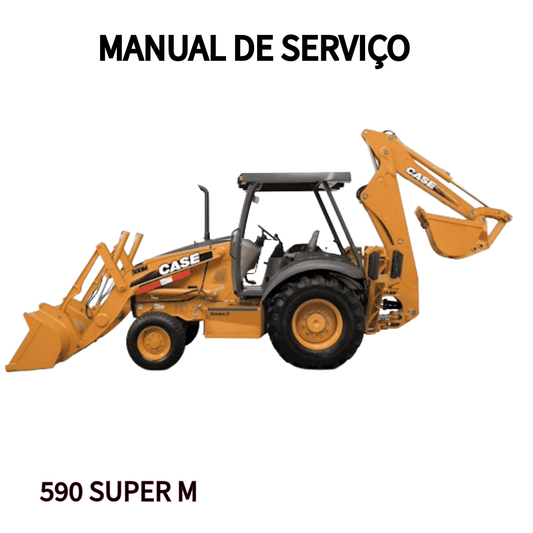 MANUAL DE SERVIÇO RETROESCAVADEIRA 590 SUPER M CASE