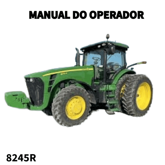 MANUAL DO OPERADOR TRATOR 8245R JOHN DEERE
