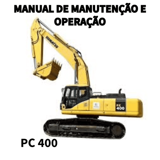 MANUAL DE OPERAÇÃO E MAUTENÇÃO ESCAVADEIRA PC400 KOMATSU