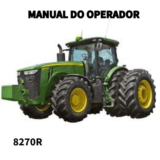 MANUAL DO OPERADOR TRATOR 8270R JOHN DEERE