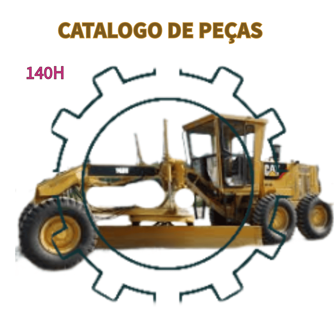 CATALOGO DE PEÇAS  MOTO NIVELADORA 140H NA CATERPILLAR