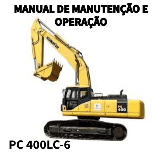 MANUAL DE OPERAÇÃO E MAUTENÇÃO ESCAVADEIRA PC400LC-6 KOMATSU
