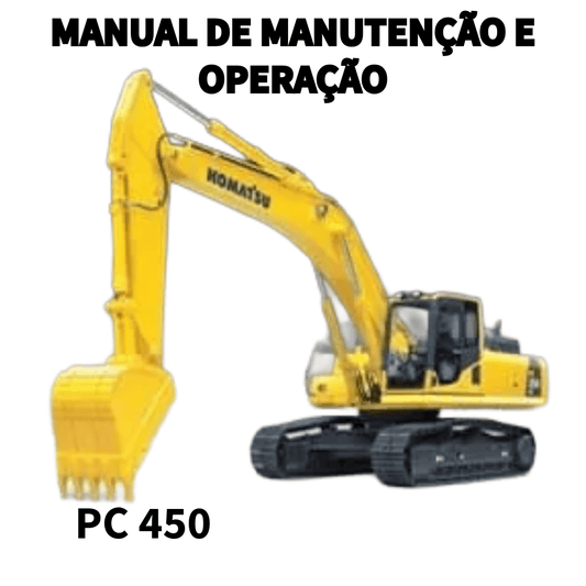 MANUAL DE OPERAÇÃO E MAUTENÇÃO ESCAVADEIRA PC450 KOMATSU