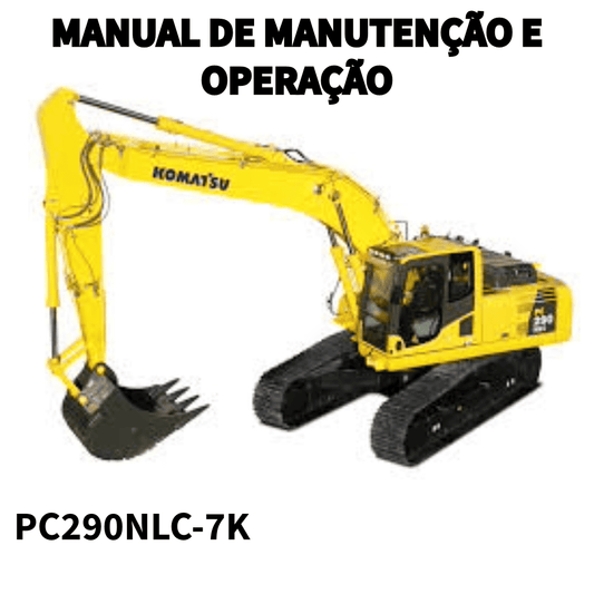 MANUAL DE OPERAÇÃO E MANUTENÇÃO ESCAVADEIRA PC290NLC-7K KOMATSU