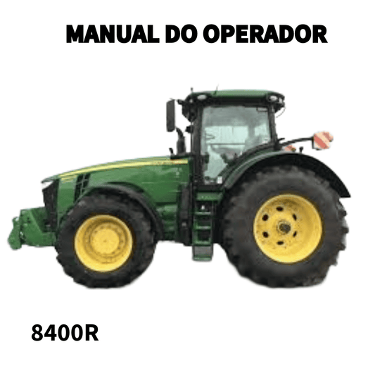MANUAL DO OPERADOR TRATOR 8400R JOHN DEERE