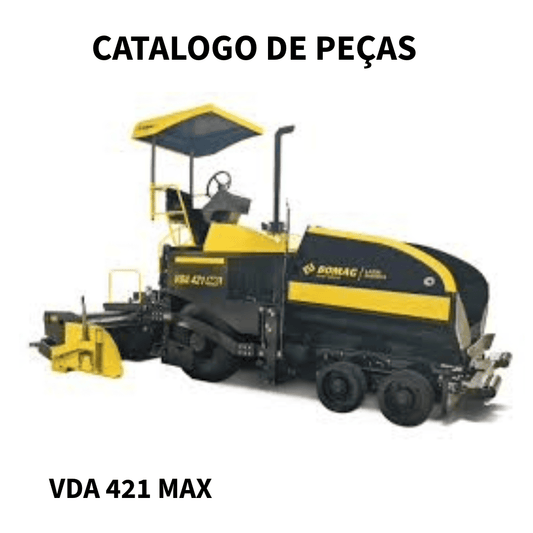 CATALOGO DE PEÇAS VIBROACABADORA VDA 421 MAX Nº. DE SERIE 971.32212.1022 - 971.32212...  BOMAG
