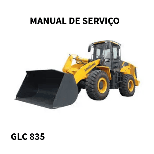 MANUAL DE SERVIÇO CARREGADEIRA GLC 835 LIUGONG