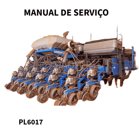 MANUAL DE SERVIÇO PLANTADEIRA PL6017 NEW HOLLAND 2017