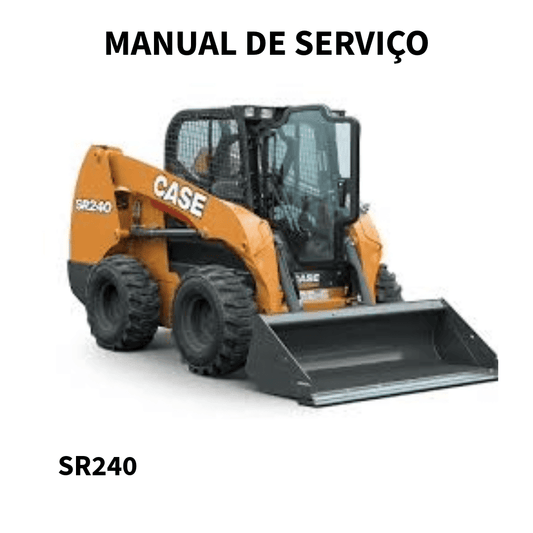 MANUAL DE SERVIÇO MINICARREGADEIRA SR240 CASE