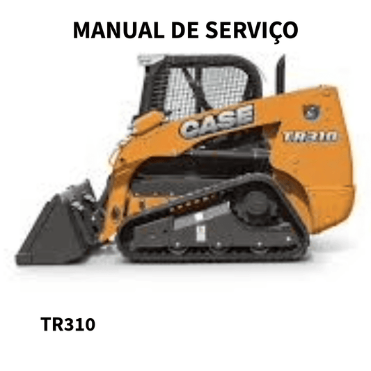 MANUAL DE SERVIÇO MINICARREGADEIRA TR310 CASE