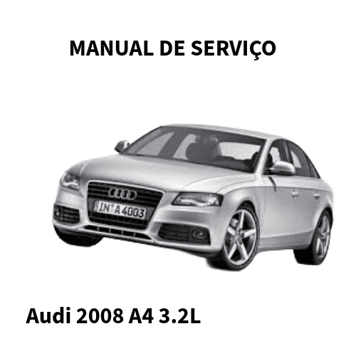MANUAL DE SERVIÇO MOTOR Audi A4 2008 3.2L  BKH