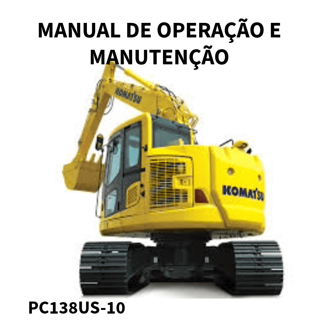 MANUAL DE OPERAÇÃO E MANUTENÇÃO ESCAVADEIRA PC138UuS-10 KOMATSU