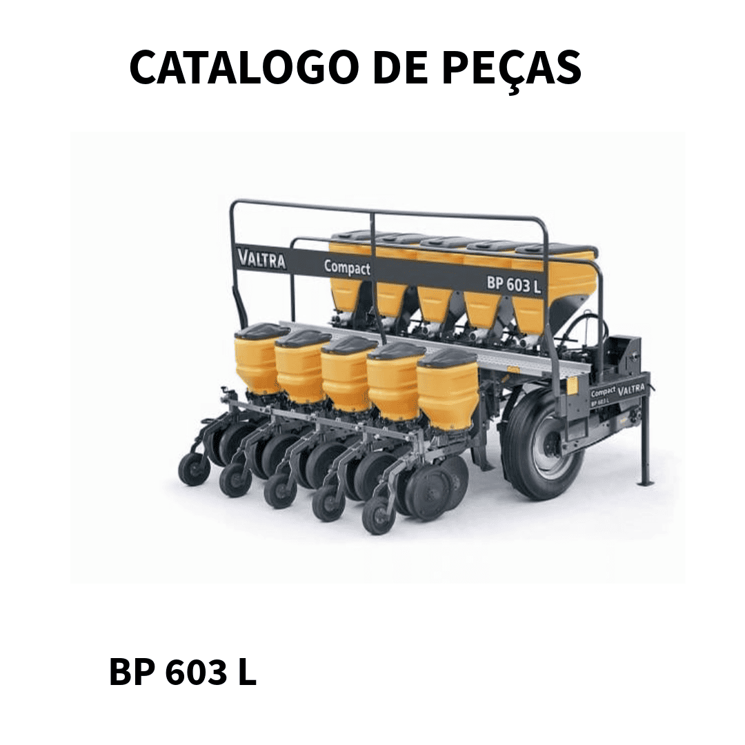 CATALOGO DE PEÇAS PLANTADEIRA BP 603 L VALTRA