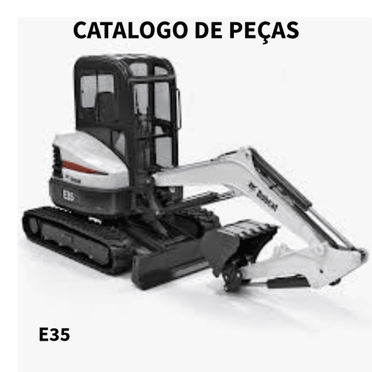CATALOGO DE PEÇAS MINI ESCAVADEIRA E35 BOBCAT