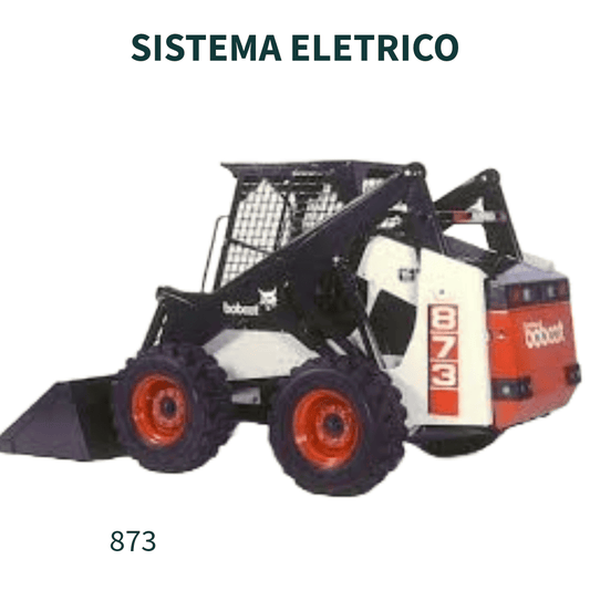 SISTEMA ELETRICO MINI CARREGADEIRA 873 BOBCAT