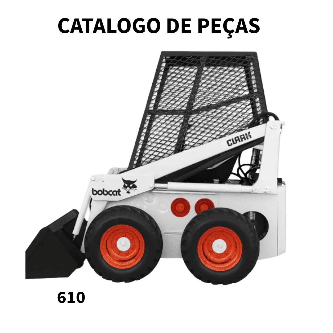 CATALOGO DE PEÇAS MINI CARREGADEIRA 610 BOBCAT