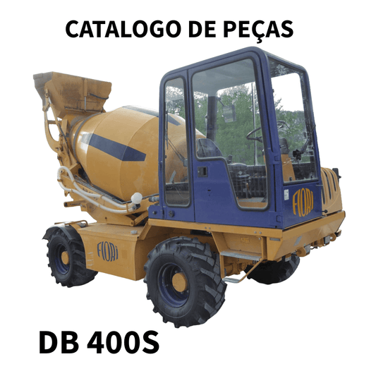 CATALOGO DE PEÇAS  BETONEIRA SEMOVENTE AUTOCARREGADORA DB 400S FIORI
