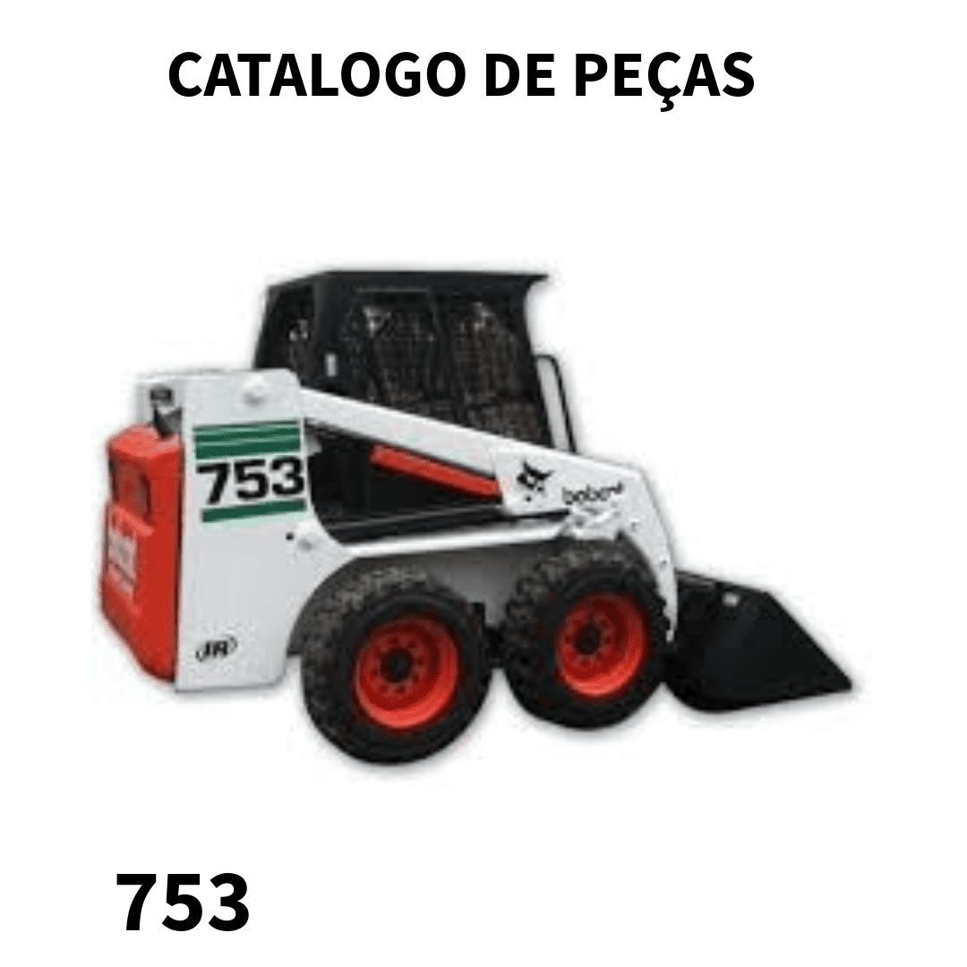 CATALOGO DE PEÇAS MINI CARREGADEIRA 753 BOB CAT 2006