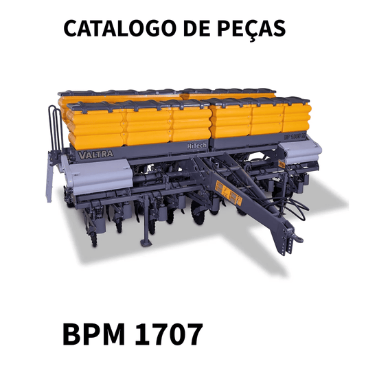 CATALOGO DE PEÇAS SEMEADORA ADUBADORA MÚLTIPLA MULTIPLE BPM 1707 L VALTRA