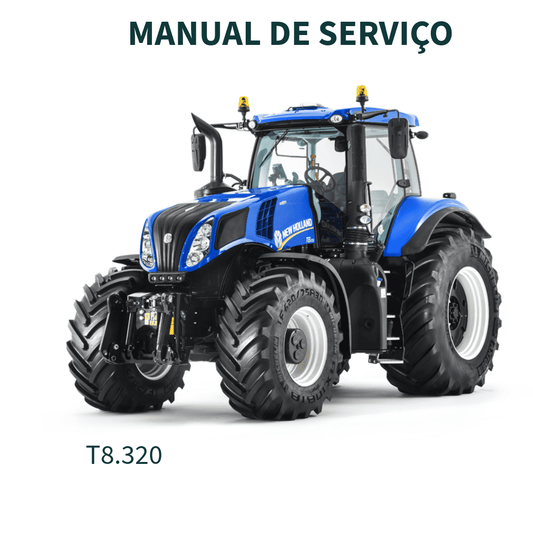 MANUAL DE SERVIÇO TRATOR T8.320 / T8.350 / T8.380 / T8.410 / T8.435 /   T8.380 SmartTrax™ / T8.410 SmartTrax™ /  T8.435 SmartTrax NEW HOLLAND