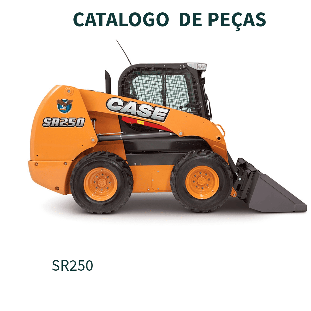 CATALOGO DE PEÇAS MINI CARREGADEIRA SR250 Skid Steer Loader, SV300, TR320 Compact Track Loader, TV380, Tier IV  CASE